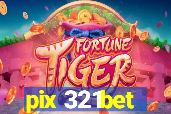 pix 321bet